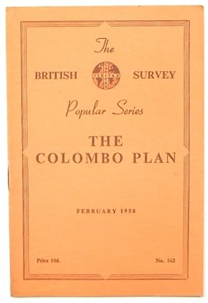 The British Survey Popular Series: The Colombo Plan: No. 162: February 1958