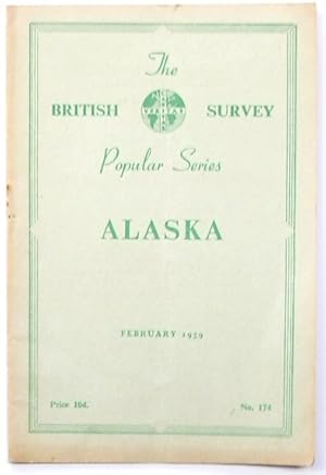 The British Survey Popular Series: Alaska: No. 174: February 1959