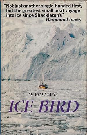 Seller image for ICE BIRD, The First Single-Handed Voyage to Antarctica for sale by Jean-Louis Boglio Maritime Books