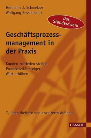 Bild des Verkufers fr Geschftsprozessmanagement in der Praxis: Kunden zufrieden stellen - Produktivitt steigern - Wert erhhen zum Verkauf von CSG Onlinebuch GMBH