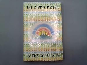 Imagen del vendedor de The divine design in the gospels a la venta por Goldstone Rare Books