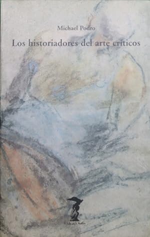 Immagine del venditore per Los historiadores del arte crticos venduto da Librera Alonso Quijano