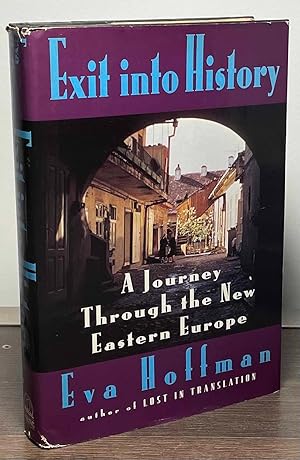 Bild des Verkufers fr Exit into History _ A Journey Through the New Eastern Europe zum Verkauf von San Francisco Book Company