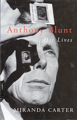Imagen del vendedor de Anthony Blunt_ His Lives a la venta por San Francisco Book Company