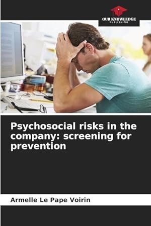 Bild des Verkufers fr Psychosocial risks in the company: screening for prevention zum Verkauf von moluna
