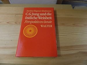 Seller image for C. G. Jung und die stliche Weisheit : Perspektiven heute. Mit e. Vorw. von Paul Schwarzenau for sale by Versandantiquariat Schfer