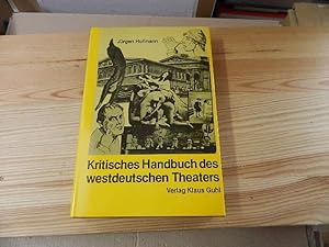 Bild des Verkufers fr Kritisches Handbuch des westdeutschen Theaters. zum Verkauf von Versandantiquariat Schfer