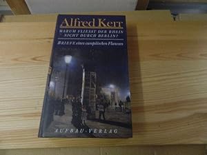 Immagine del venditore per Warum fliet der Rhein nicht durch Berlin? : Briefe eines europischen Flaneurs 1895 - 1900. Alfred Kerr. Hrsg. von Gnther Rhle venduto da Versandantiquariat Schfer