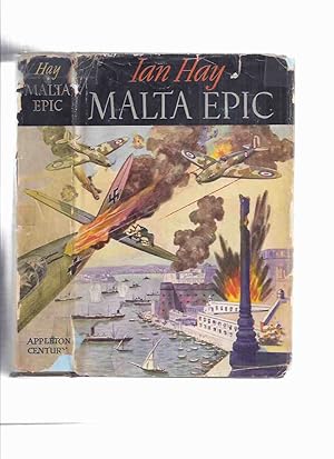 Seller image for Malta Epic -by Ian Hay ( British Occupation )(includes: HMS Illustrious ) for sale by Leonard Shoup