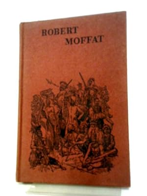 Bild des Verkufers fr Robert Moffat zum Verkauf von World of Rare Books