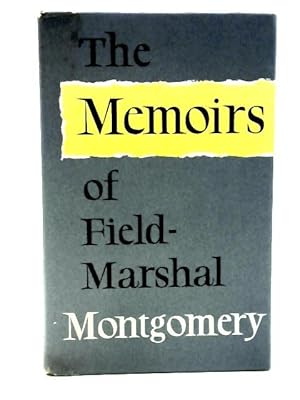 Seller image for The Memoirs of Field Marshal The Viscount Montgomery of Alamein, K.G for sale by World of Rare Books