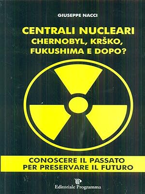 Seller image for Centrali nucleari chernobyl krsko fukushima e dopo? for sale by Librodifaccia