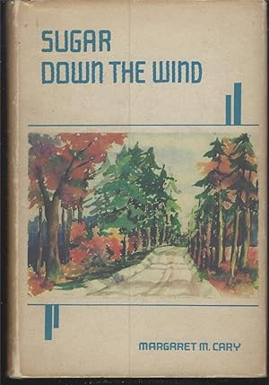 Seller image for SUGAR DOWN THE WIND for sale by Gibson's Books