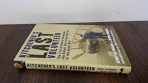 Bild des Verk�ufers f�r Kitcheners Last Volunteer: The Life of Henry Allingham, the Oldest Surviving Veteran of the Great War zum Verkauf von BoundlessBookstore