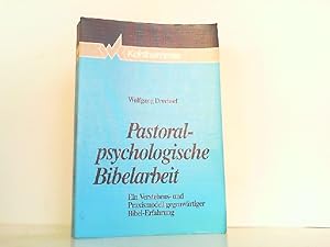 Bild des Verkufers fr Pastoralpsychologische Bibelarbeit. Ein Verstehens- und Praxismodell gegenwrtiger Bibel-Erfahrung. zum Verkauf von Antiquariat Ehbrecht - Preis inkl. MwSt.