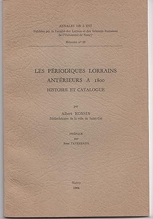 Imagen del vendedor de Les priodiques lorrains antrieurs  1800, histoire et catalogue. a la venta por Librairie Franoise Causse