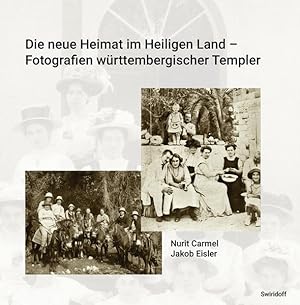 Bild des Verkufers fr Die neue Heimat im Heiligen Land - Fotografien wrttemberischer Templer 1868 - 1948 zum Verkauf von primatexxt Buchversand