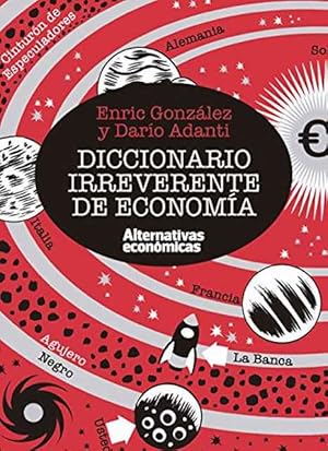 Imagen del vendedor de Diccionario irreverente de Economa a la venta por SOSTIENE PEREIRA