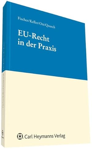 Immagine del venditore per EU-Recht in der Praxis. Fischer . Bearb. von Hans Georg Fischer ., venduto da Antiquariat Im Baldreit