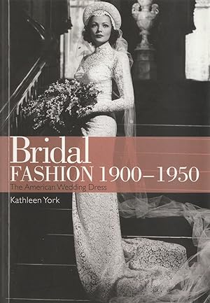 Immagine del venditore per Bridal Fashion 1900 1950 The American Wedding Dress venduto da Haymes & Co. Bookdealers