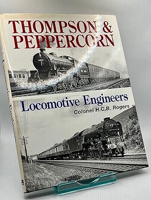 Thompson and Peppercorn - Locomotive Engineers