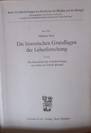 Die historischen Grundlagen der Leberforschung. II. Teil: Die Geschichte der Leberforschung von G...