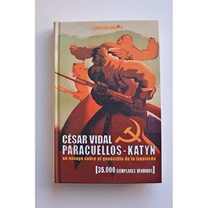 Imagen del vendedor de Paracuellos-Katyn : un ensayo sobre el genocidio de la izquierda a la venta por LIBRERA SOLAR DEL BRUTO