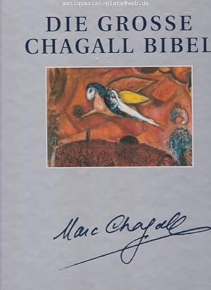 Die Grosse Chagall-Bibel. Einheitsübersetzung der Heiligen Schrift. Bilderläuterungen Christoph G...