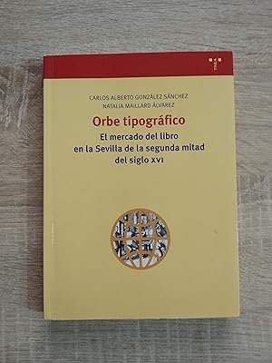 Bild des Verkufers fr ORBE TIPOGRAFICO - EL MERCADILLO DEL LIBRO EN LA SEVILLA DE LA SEGUNDA MITAD DEL SIBLO XVI zum Verkauf von Libreria Bibliomania