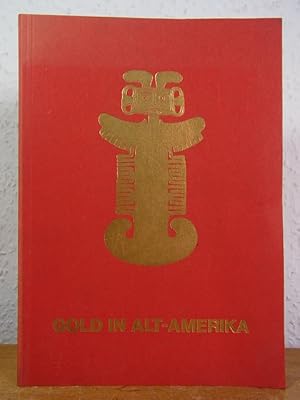Imagen del vendedor de Gold in Alt-Amerika (Wegweiser zur Vlkerkunde Heft 4) a la venta por Antiquariat Weber
