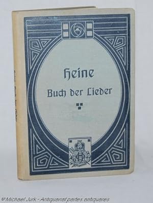 Das Buch der Lieder. Mit einer Vorbemerkung und dem Bilde des Dichters.