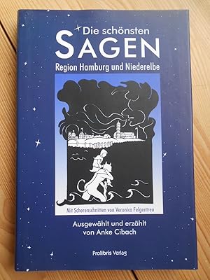 Die schönsten Sagen - Region Hamburg und Niederelbe. ausgew. und erzählt von Anke Cibach. Scheren...