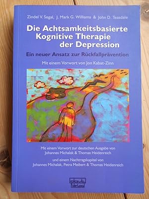 Bild des Verkufers fr Die achtsamkeitsbasierte kognitive Therapie der Depression : ein neuer Ansatz zur Rckfallprvention. Mit einem Vorw. von Jon Kabat-Zinn. Mit einem Vorw. zur dt. Ausg. von Johannes Michalak & Thomas Heidenreich und einem Nachtragskapitel von Johannes Michalak, Petra Meibert & Thomas Heidenreich. [Aus dem Amerikan. bers. von Nina Buchheld un zum Verkauf von Antiquariat Rohde