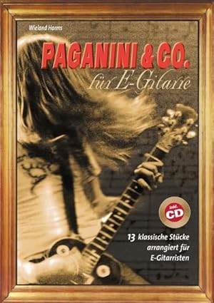 Bild des Verkufers fr Paganini & Co. fr E-Gitarre : 13 klassische Stcke arrangiert fr E-Gitarristen. Elektro-Gitarre. zum Verkauf von AHA-BUCH GmbH