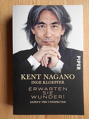 Bild des Verkufers fr Erwarten Sie Wunder! = Expect the unexpected. Kent Nagano, Inge Kloepfer / Piper ; 30822 zum Verkauf von Antiquariat Rohde