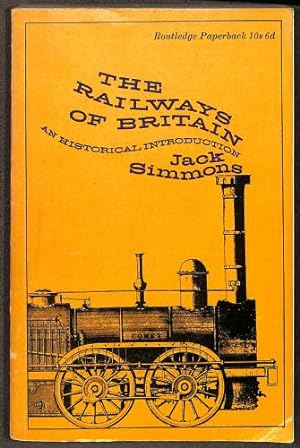 Bild des Verkufers fr The Railways of Britain: An Historical Introduction. zum Verkauf von WeBuyBooks