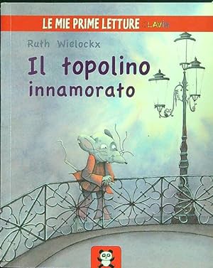 Bild des Verkufers fr Il topolino innamorato zum Verkauf von Librodifaccia