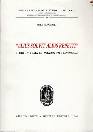 Immagine del venditore per Alius solvit alius repetit : studi in tema di indebitum condicere venduto da Messinissa libri