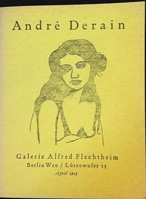 André Derain. Galerie Alfred Flechtheim, Berlin W10 / Lützowufer 13, April 1929.