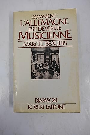 Image du vendeur pour Comment l'Allemagne est devenue musicienne (Collection "Diapason") mis en vente par Librairie du Levant