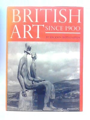 Bild des Verkufers fr British Art Since 1900 zum Verkauf von World of Rare Books