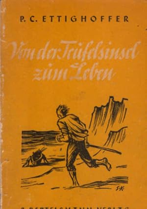 Image du vendeur pour Von der Teufelsinsel zum Leben. P. C. Ettighoffer / Teil von: Deutsche Bcherei (Leipzig): Weltkriegssammlung mis en vente par Schrmann und Kiewning GbR