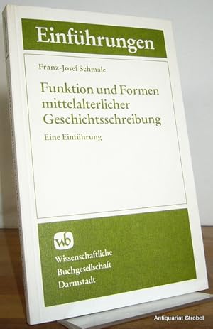Seller image for Funktion und Formen mittelalterlicher Geschichtsschreibung. Eine Einfhrung. for sale by Antiquariat Christian Strobel (VDA/ILAB)