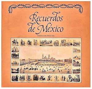 Image du vendeur pour Recuerdos de Mexico: Grafica del Siglo XIX: Coleccion del Banco de Mexico, Museo de San Carlos, Mayo-Julio de 1987 mis en vente par Schindler-Graf Booksellers