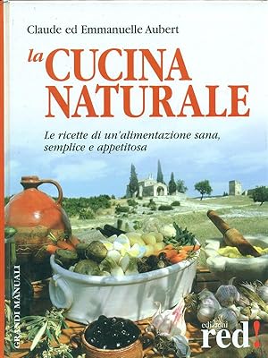 Bild des Verkufers fr La cucina naturale zum Verkauf von Librodifaccia
