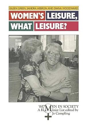 Bild des Verkufers fr Women's Leisure, What Leisure?: A Feminist Analysis (Women in Society S.) zum Verkauf von WeBuyBooks