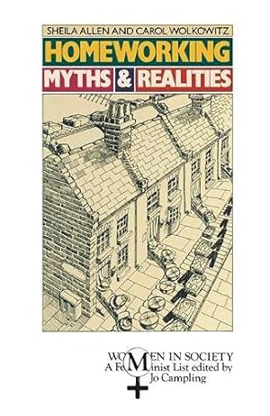 Imagen del vendedor de Homeworking: Myths and Realities (Women in Society S.) a la venta por WeBuyBooks