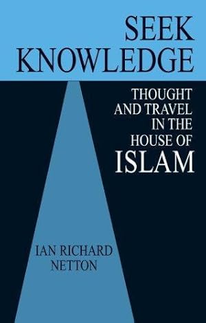 Immagine del venditore per Seek Knowledge: Thought and Travel in the House of Islam venduto da WeBuyBooks