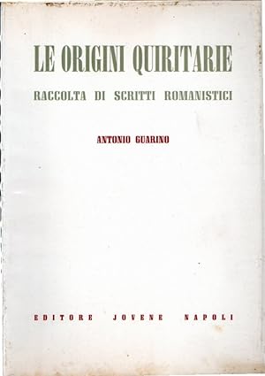 Le origini quiritarie. Raccolte di scritti romanistici