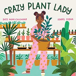 Seller image for Crazy Plant Lady Mini Calendar 2022: For the Plant Lover in You for sale by Reliant Bookstore